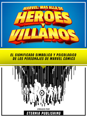 cover image of Marvel--Mas Alla De Heroes Y Villanos--El Significado Simbolico Y Psicologico De Los Personajes De Dc Comics
